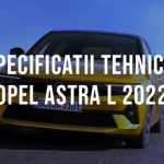 Opel Astra L hatchback 2022 Specificatii Specificatii tehnice Opel