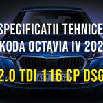 Skoda Octavia IV, 2.0 TDI DSG 116 CP 2019-2024 Specificatii Skoda Octavia 4