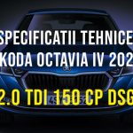 Skoda Octavia IV, 2.0 TDI 150 CP DSG 2019-2024 Specificatii Skoda Octavia 4